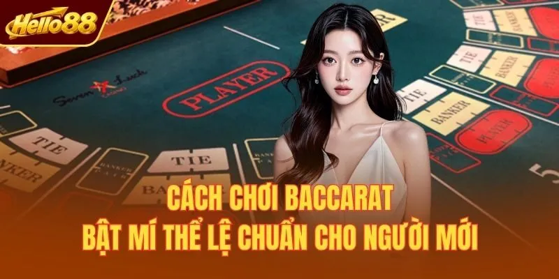 Cách chơi Baccarat