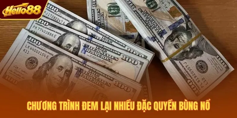 Chương trình đem lại nhiều đặc quyền bùng nổ