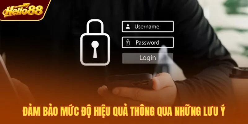 Đảm bảo mức độ hiệu quả thông qua những lưu ý