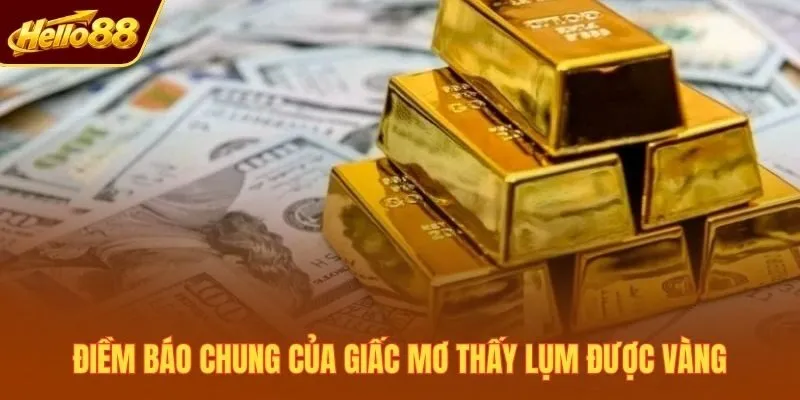 Điềm báo chung của giấc mơ thấy lụm được vàng