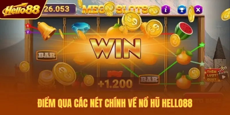 Điểm qua các nét chính về nổ hũ Hello88