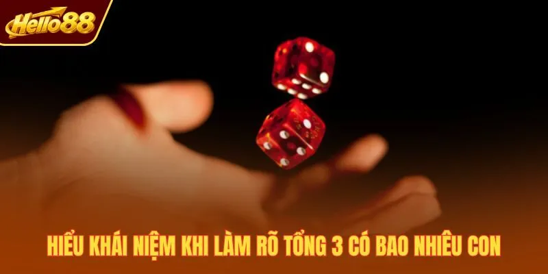 Hiểu khái niệm khi làm rõ tổng 3 có bao nhiêu con