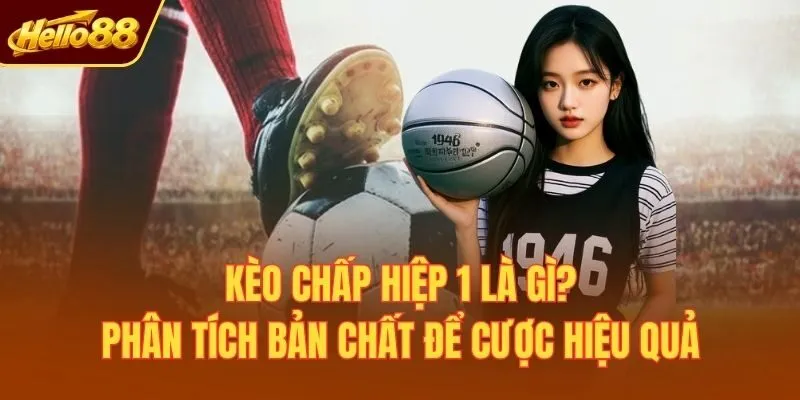 Kèo chấp hiệp 1