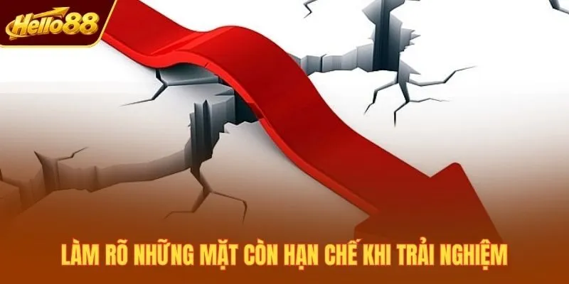 Làm rõ những mặt còn hạn chế khi trải nghiệm