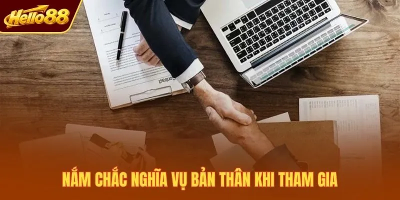 Nắm chắc nghĩa vụ bản thân khi tham gia
