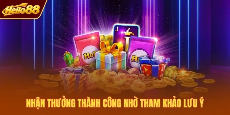 Nhận thưởng thành công nhờ tham khảo lưu ý