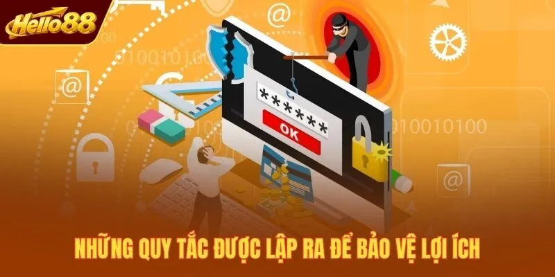 Những quy tắc được lập ra để bảo vệ lợi ích