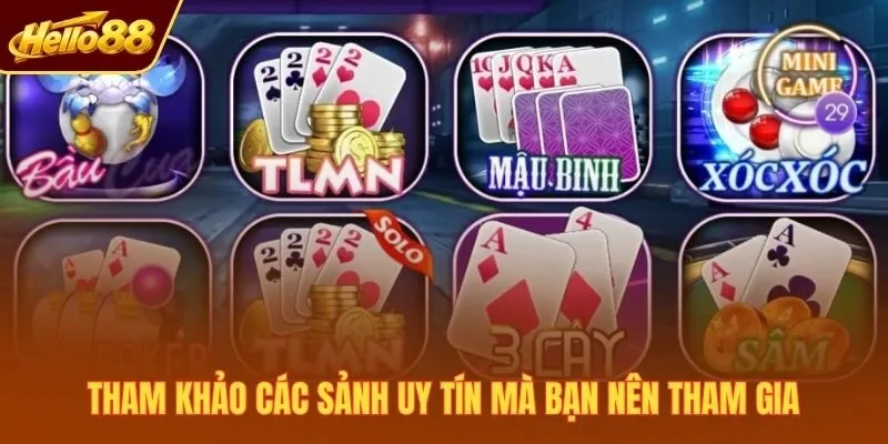 Tham khảo các sảnh uy tín mà bạn nên tham gia