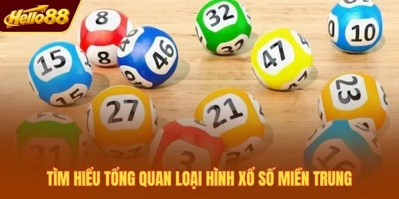 Tìm hiểu tổng quan loại hình xổ số miền Trung