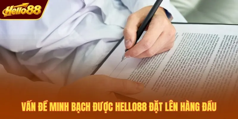 Vấn đề minh bạch được Hello88 đặt lên hàng đầu